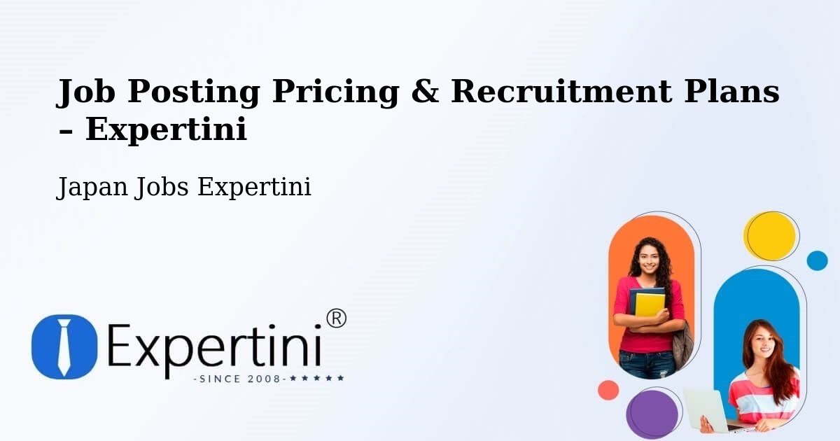 Job Posting Pricing & Recruitment Plans – Saitama Shi - Saitama Shi, Japan Jobs Expertini